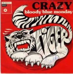 Tiger (UK) : Crazy - Bloody Blue Monday